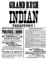 Reproduction of a poster titled ""Grand Rush for the Indian Territory! Now is the Chance...